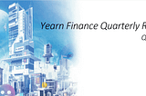Takeaways from Yearn Finance $YFI’s 1Q21 Earnings Report