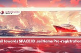 Пришло время отправиться в плавание к предварительной регистрации .sei в SPACE ID!