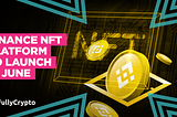 Binance NFT Brings Exchange Giant to the Party