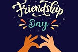 100+ Happy Friendship Day Wishes and Quotes