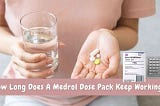 How Long Does A Medrol Dose Pack Keep Working? Complete Guide