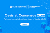 O futuro do DeFi e Web3 para Full House explicado pela Rede Oasis no Consenso 2022