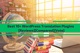 Best WordPress Translation Plugins in 2023 [Compared]