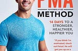 [PDF] Download The PMA Method: 14 Days to a Stronger, Healthier, Happier You KINDLE_Book by :Faisal…