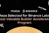 Masa обрана для участі в програмі Binance Labs - Most Valuable Builder Accelerator для проєктів у…