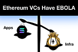 Ethereum VCs have EBOLA for Infra