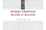 Marelle et discorde — Mikael Gravelle