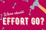 Where Should Effort Go In The AI Age?
