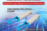 Exploring DWDM Incoherent Transmission, GIGALIGHT Leads Efficient & Economic Networking