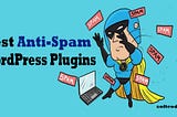 7 Best Anti-Spam WordPress Plugins