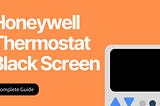 Honeywell Thermostat Black Screen