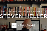 The Designer’s Guide to Writing and Research with Steven Heller