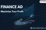 Maximizing Your Profits with an Effective Finance Ad