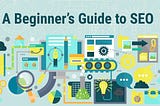 SEO for Beginners : A Basic Search Engine Optimization Guide