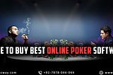 Where to Buy Best Online Poker Software? — Mobzway