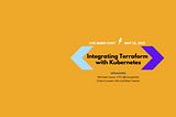Jam Notes #3: Integrating Terraform with Kubernetes