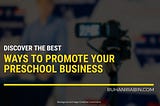 8 Best Ways to Promote Your Preschool Business Featured Image