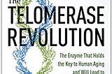 READ/DOWNLOAD*% The Telomerase Revolution: The Enzyme That Holds the Key to Human Aging and Will…