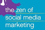 Book Report: “The Zen of Social Media Marketing” by Shama Hyder