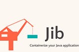 JIB — A Powerful Docker Image Builder