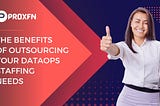 The Benefits of Outsourcing Your DataOps Staffing Needs