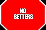Pourquoi ne pas utiliser de “Setters”