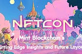 Пътешествието на NFTCON 2024: Авангардни прозрения и бъдеща стратегия на Mint Blockchain