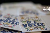 Postcards that say “Be a Voter”.