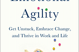 Emotional Agility — Business Book Review