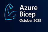 Azure Bicep Updates — November 2025 Edition