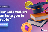 How automation can help you in crypto?