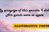 What Is Alliterative Poetry? All You Need to Know!