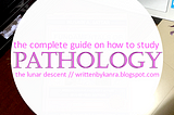 The Complete Guide on How to Study Pathology in Med School