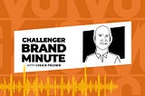 CHALLENGER BRAND MINUTE: BRANDING FOR BROADBAND