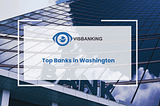 Top Banks in Washington | Updated Quarterly