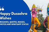 Happy Dussehra Wishes For WhatsApp 2021 With Images — primeprefer