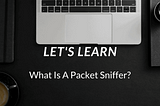What is a Packet Sniffer in Networking?