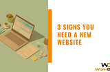 3 Signs You Need A New Website | WorkDash