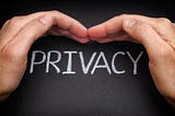 Why does privacy matters (even if you have nothing to hide)?