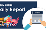 Crazy Snake daily report