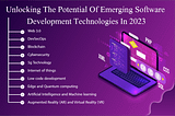 Explore Emerging Software Development Technologies in 2023