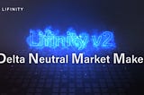 Lifinity v2: Introducing the Delta Neutral Market Maker