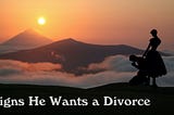 Is There Trouble in Paradise? Signs He Wants a Divorce