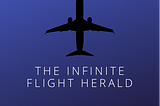 The Infinite Flight Herald | Fourth Edition