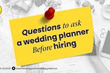 Top Questions to Ask Wedding Planner Before Hiring in 2024