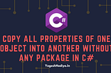 Map One Object Into Another Without Any Package In C#