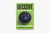 27 Best Quotes from “Decisive: How To Make Better Decisions in Life and Work”