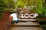 Live LIGHT Loop