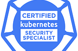 How to pass CKS — Kubernetes Security Specialist exam. Part 3