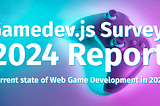 Report on the current state of Web Game Development in 2024 is out!